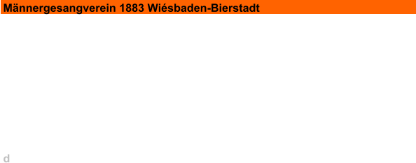 Männergesangverein 1883 Wiésbaden-Bierstadt           d